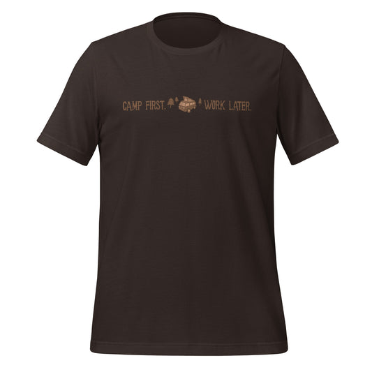 "Camp First, Work Later" T-Shirt