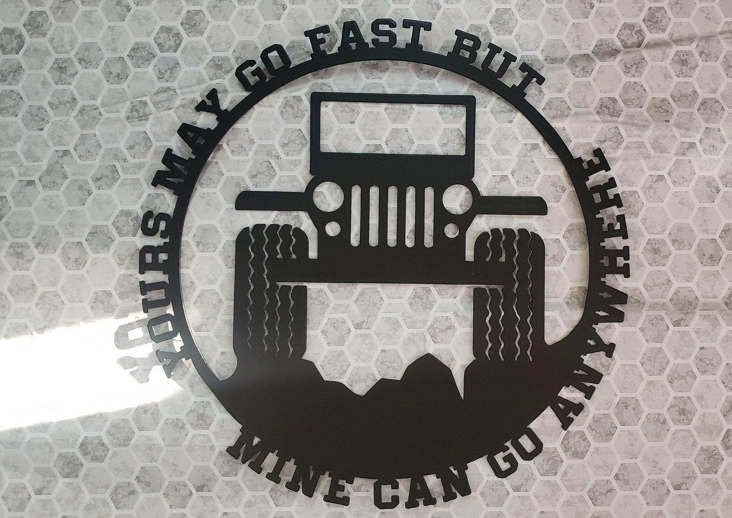 Jeep “Yours May Go Fast, But Mine Can Go Anywhere” Metal Wall Art – Offroad 4x4 Hill Climb Sign 16x16