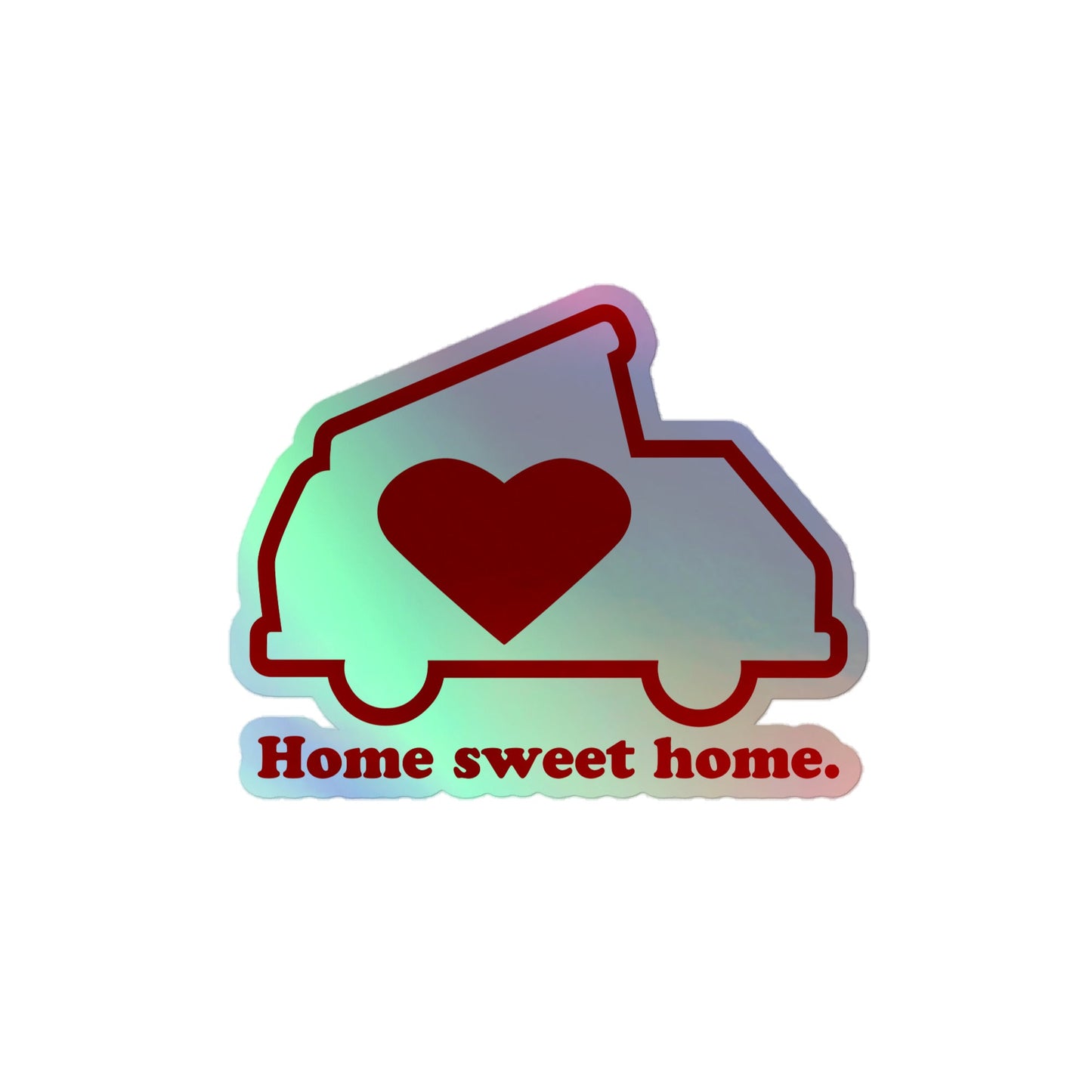 Home Sweet Home Holographic Sticker