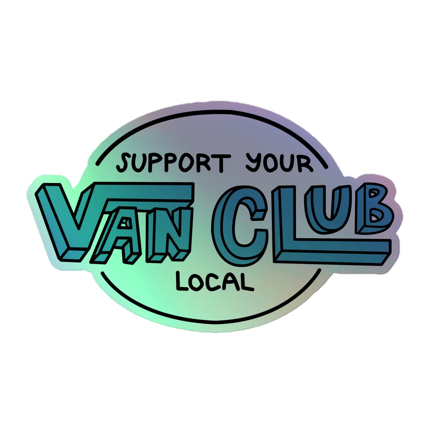 Support Your Local Van Club Blue Holographic Sticker