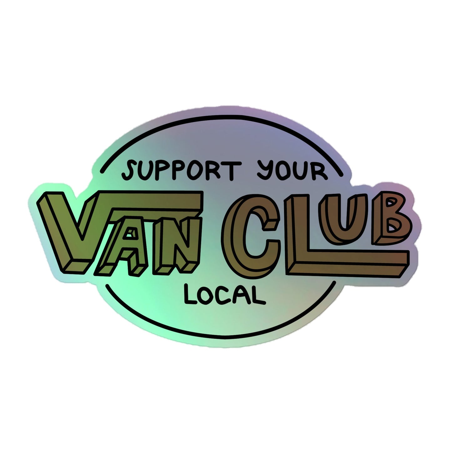 Support Your Local Van Club Brown Holographic Sticker