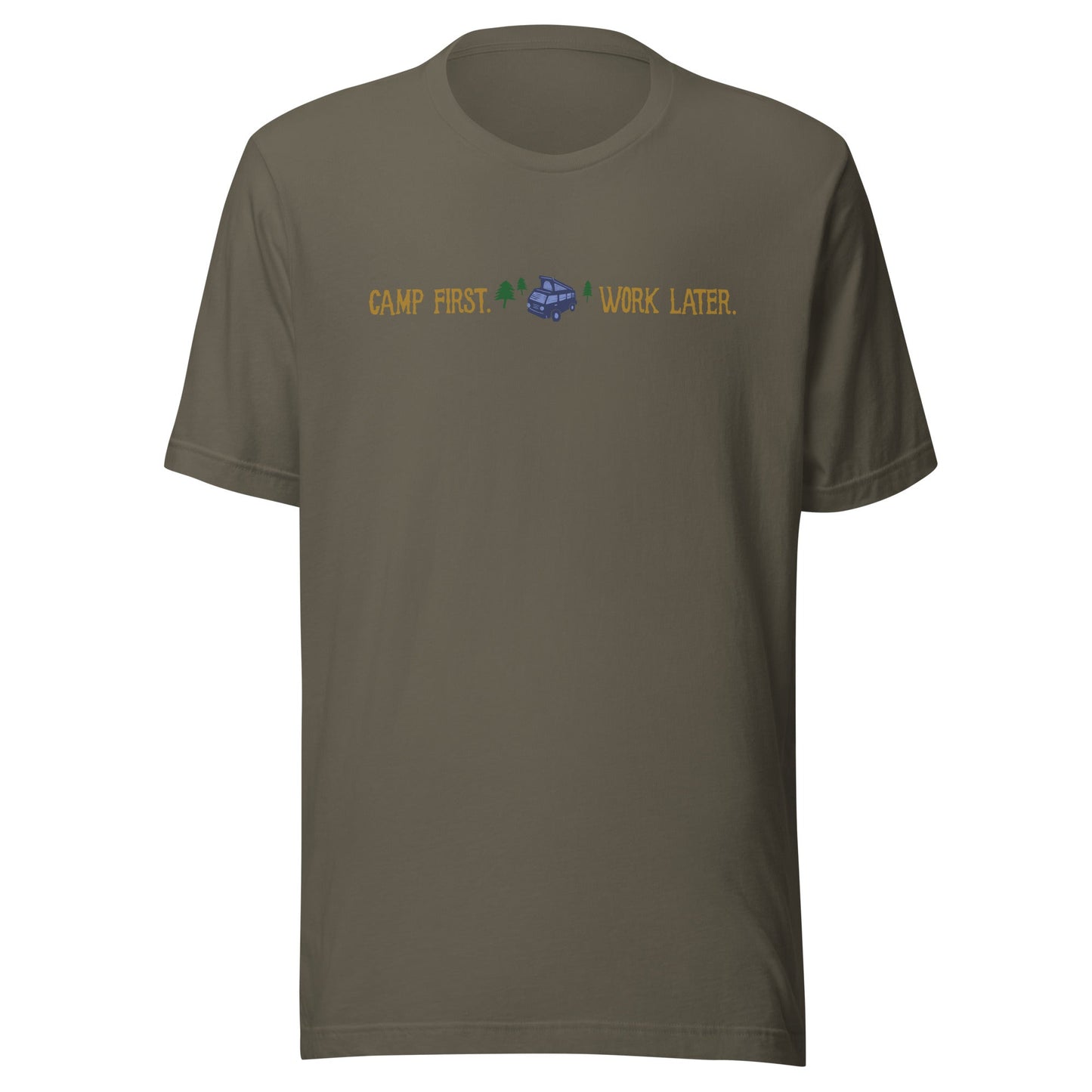 "Camp First, Work Later" T-Shirt