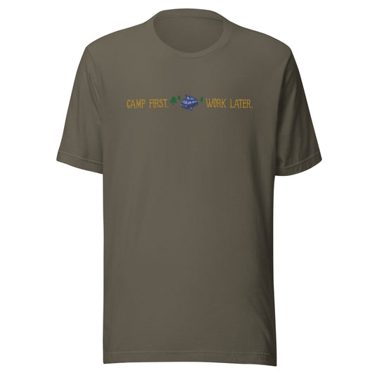 "Camp First, Work Later" T-Shirt