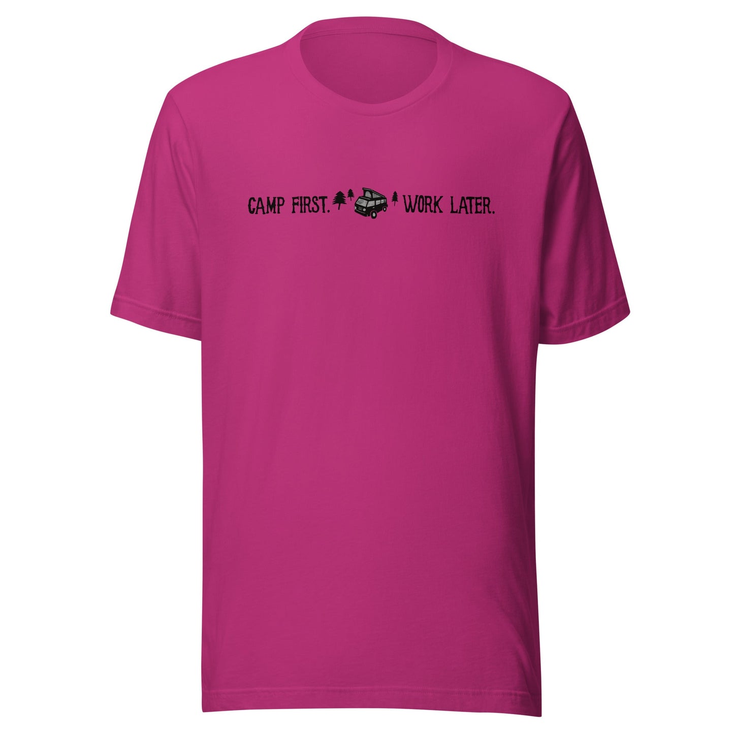 "Camp First, Work Later" T-Shirt