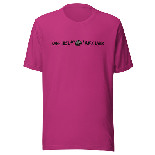 "Camp First, Work Later" T-Shirt