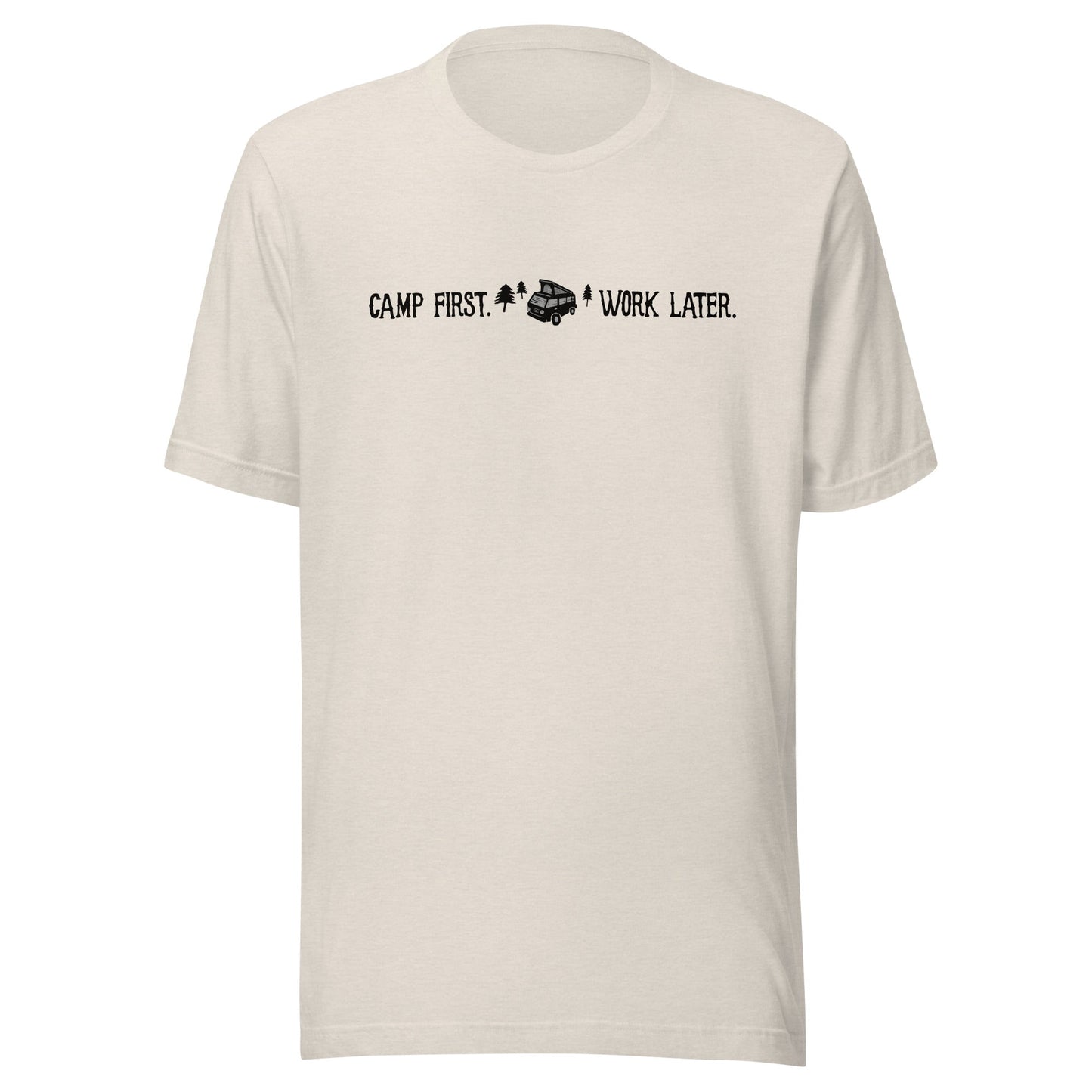 "Camp First, Work Later" T-Shirt