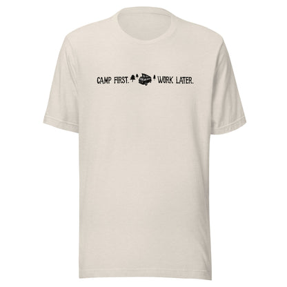"Camp First, Work Later" T-Shirt