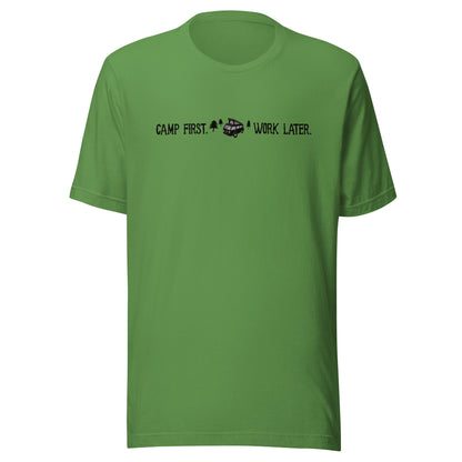 "Camp First, Work Later" T-Shirt
