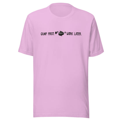 "Camp First, Work Later" T-Shirt