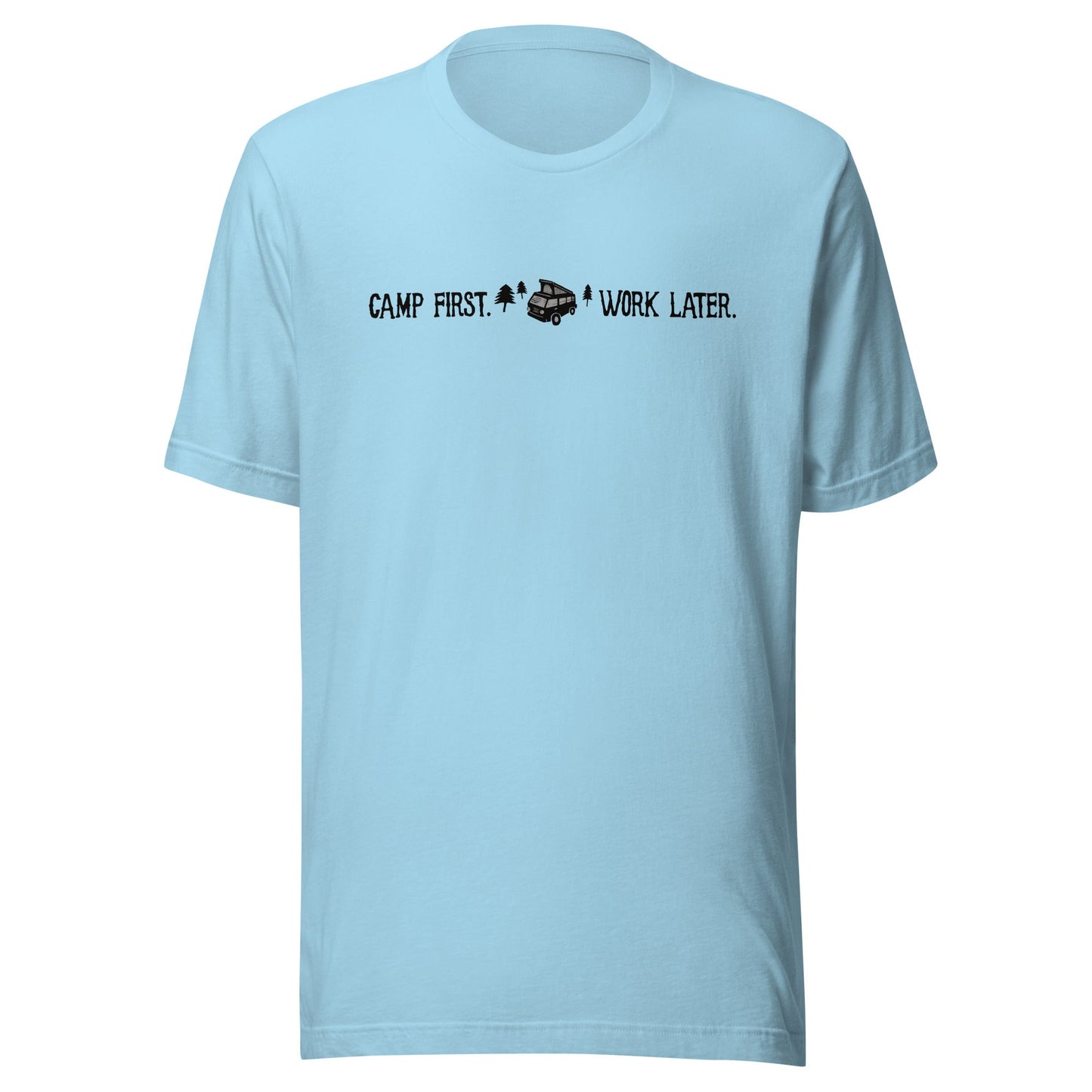 "Camp First, Work Later" T-Shirt