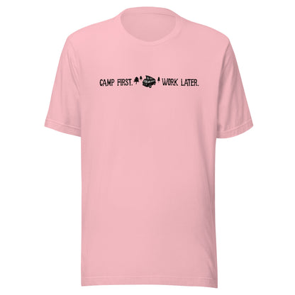 "Camp First, Work Later" T-Shirt