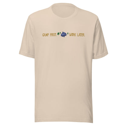 "Camp First, Work Later" T-Shirt