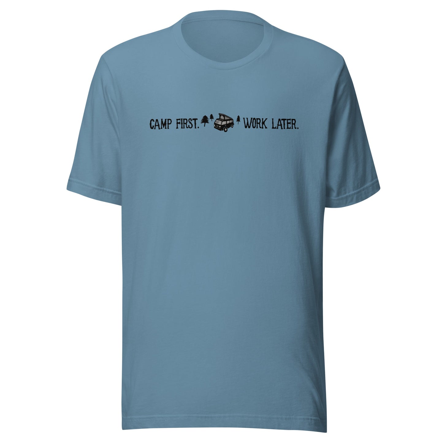 "Camp First, Work Later" T-Shirt