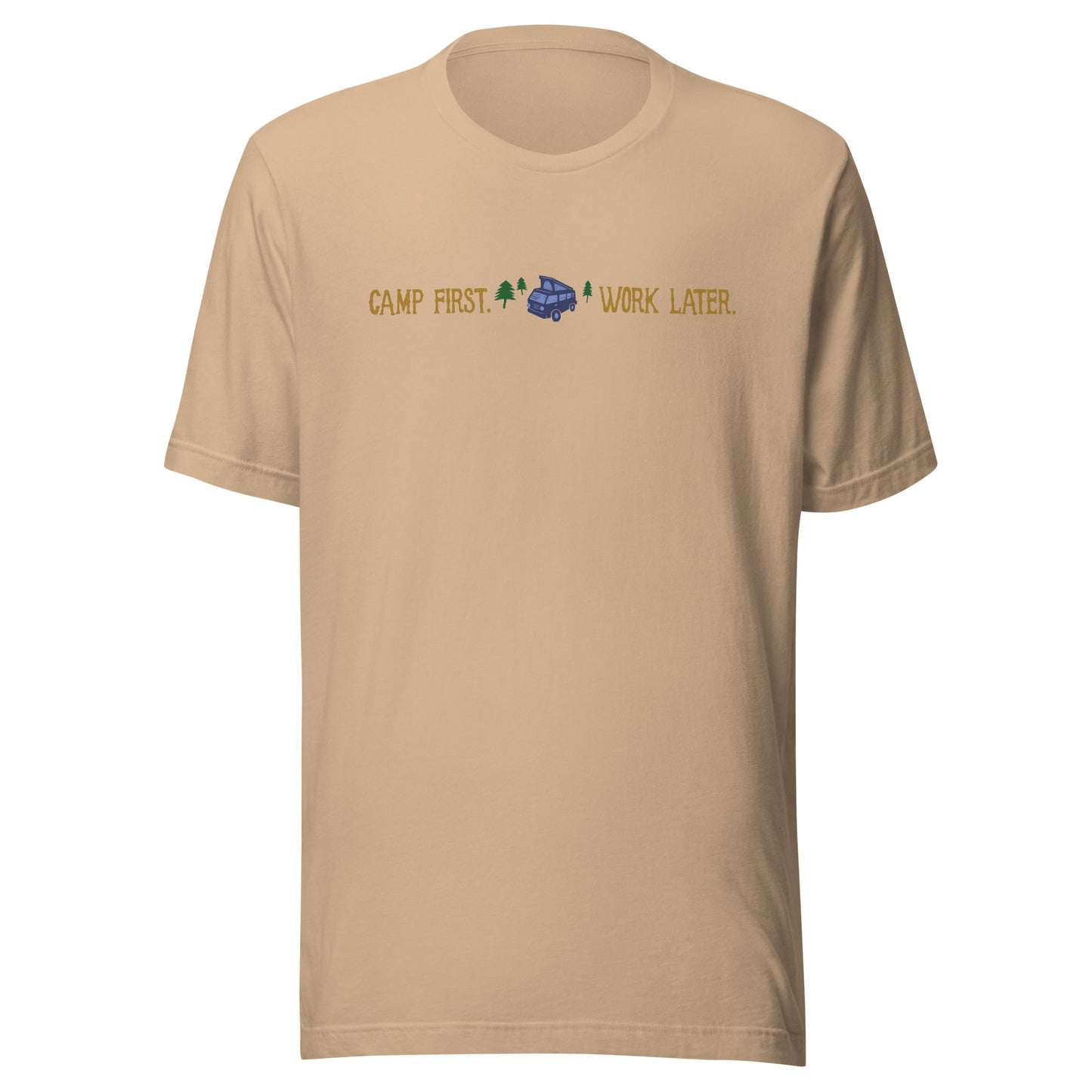 "Camp First, Work Later" T-Shirt