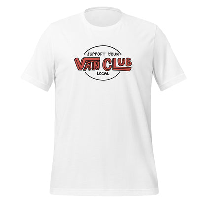 Support Your Local Van Club T-Shirt