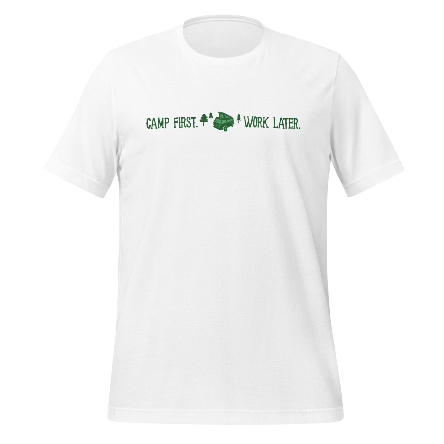 "Camp First, Work Later" T-Shirt