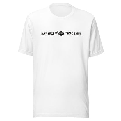 "Camp First, Work Later" T-Shirt