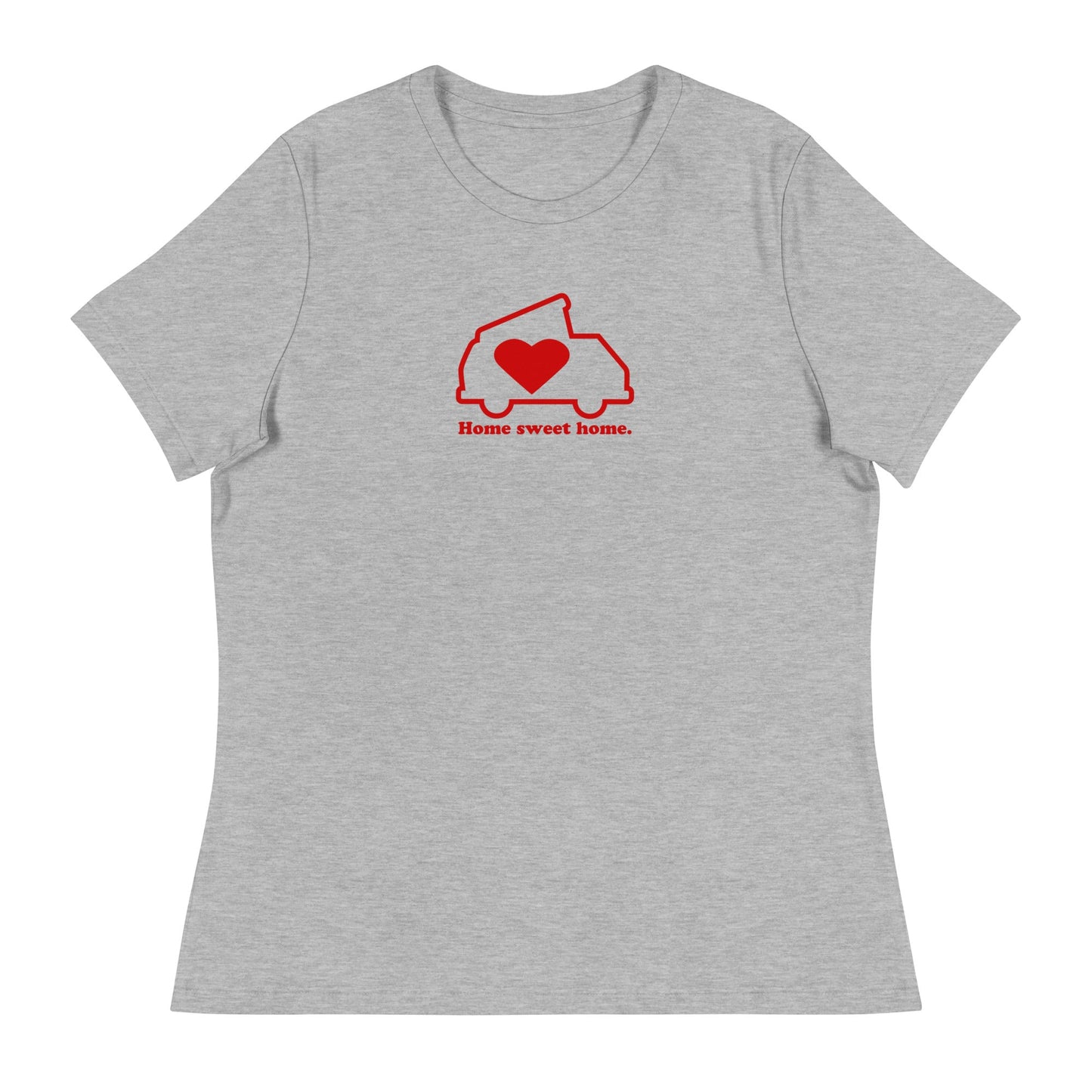 Home Sweet Home Women's Relaxed Fit T-Shirt