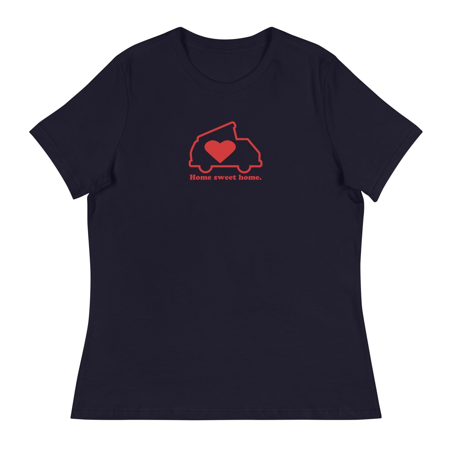 Home Sweet Home Women's Relaxed Fit T-Shirt