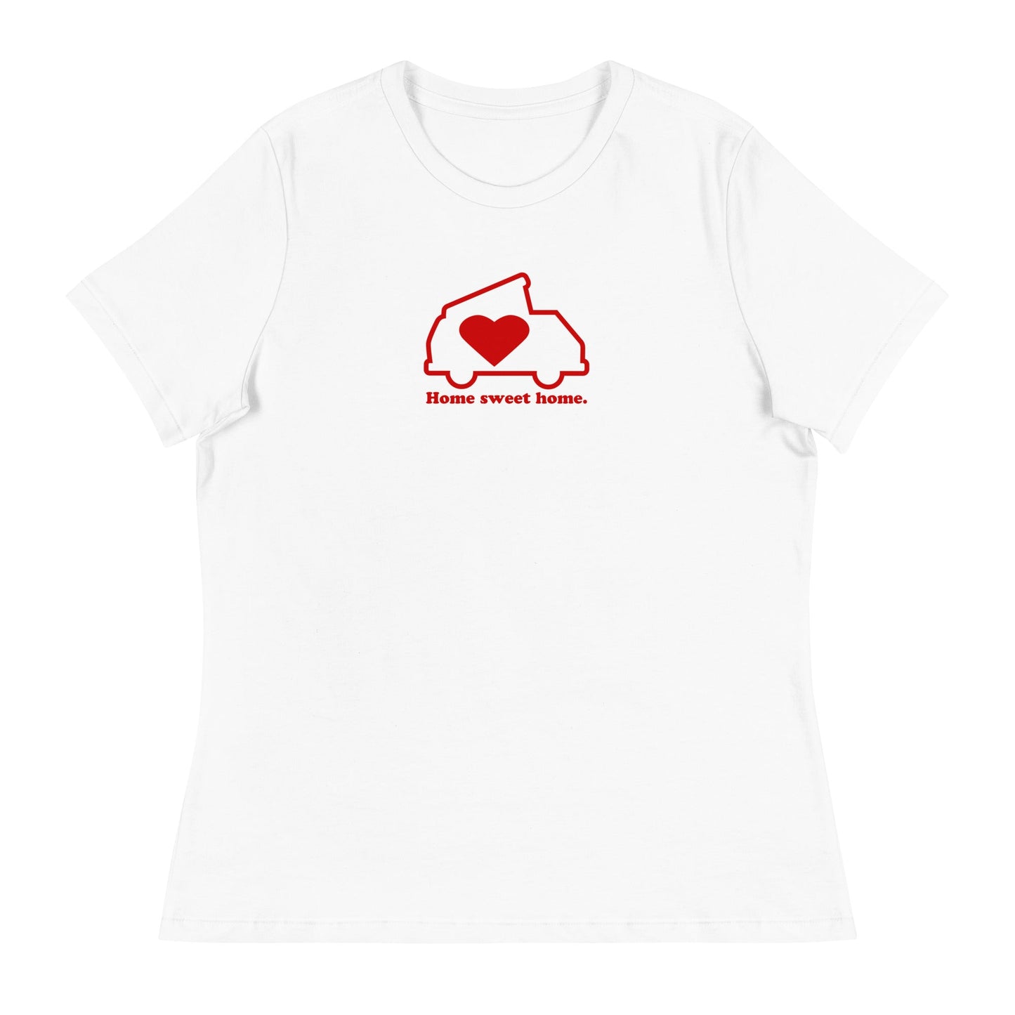 Home Sweet Home Women's Relaxed Fit T-Shirt